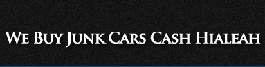 We Buy Junk Cars Cash Hialeah 